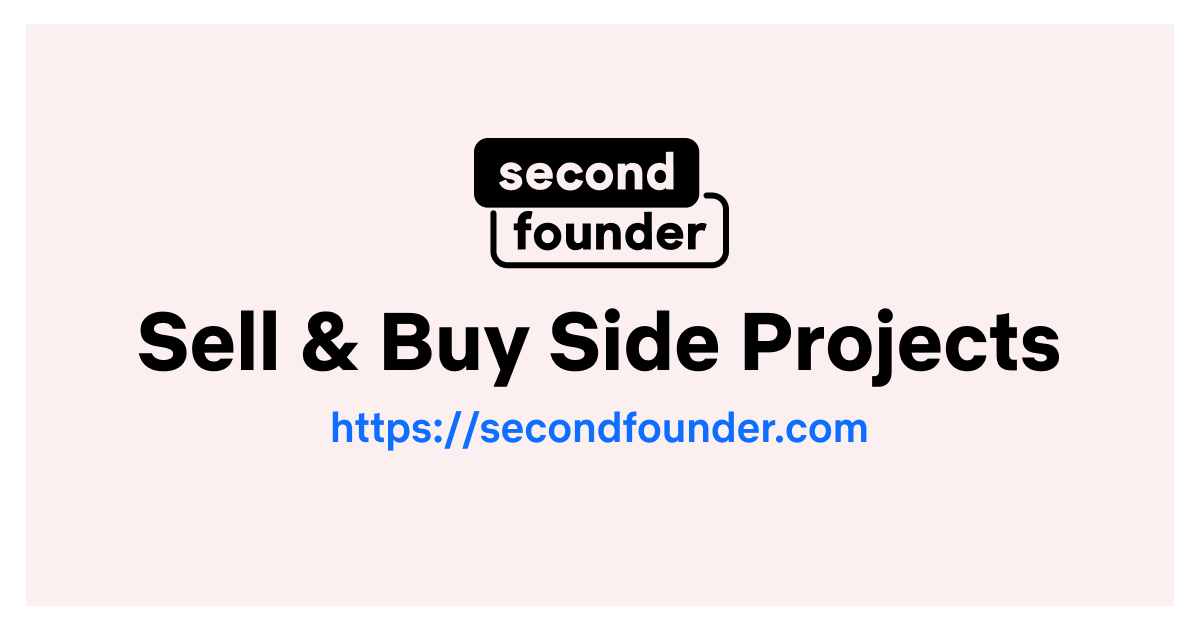 Easiest way to buy and sell your side projects - SecondFounder.com